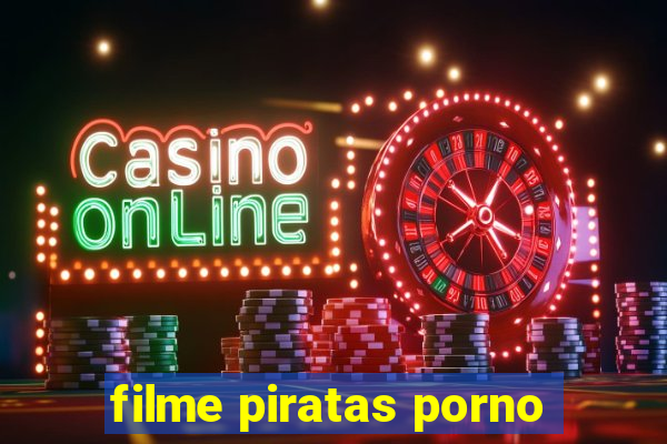 filme piratas porno